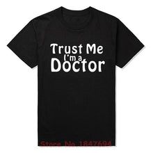 New Summer Style Trust Me I'm A Doctor T-shirt Funny medic student Nurse T Shirt Men Short Sleeve Top Tees