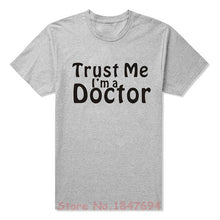 New Summer Style Trust Me I'm A Doctor T-shirt Funny medic student Nurse T Shirt Men Short Sleeve Top Tees