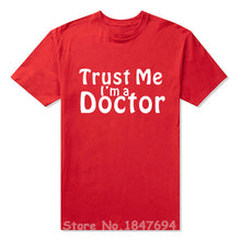 New Summer Style Trust Me I'm A Doctor T-shirt Funny medic student Nurse T Shirt Men Short Sleeve Top Tees