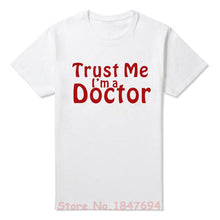 New Summer Style Trust Me I'm A Doctor T-shirt Funny medic student Nurse T Shirt Men Short Sleeve Top Tees