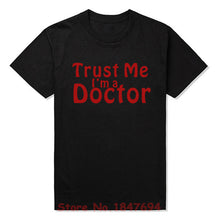 New Summer Style Trust Me I'm A Doctor T-shirt Funny medic student Nurse T Shirt Men Short Sleeve Top Tees