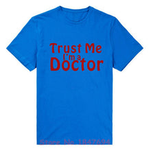 New Summer Style Trust Me I'm A Doctor T-shirt Funny medic student Nurse T Shirt Men Short Sleeve Top Tees